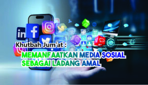 Khutbah Jum’at: Memanfaatkan Media Sosial Sebagai Ladang Amal